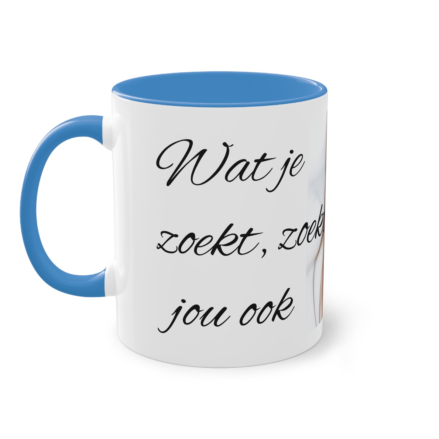 Two-Tone Coffee Mug, 11oz "Wat je zoekt, zoekt jou ook"