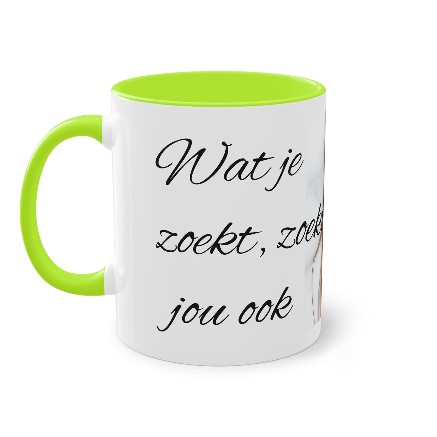 Two-Tone Coffee Mug, 11oz "Wat je zoekt, zoekt jou ook"