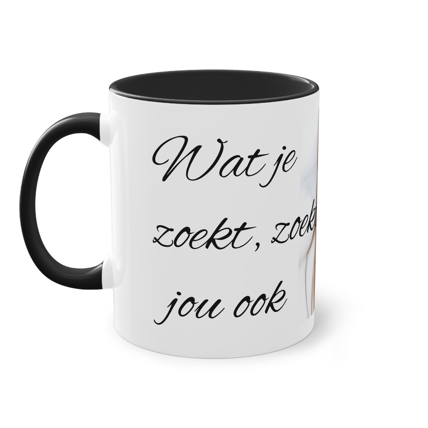 Two-Tone Coffee Mug, 11oz "Wat je zoekt, zoekt jou ook"