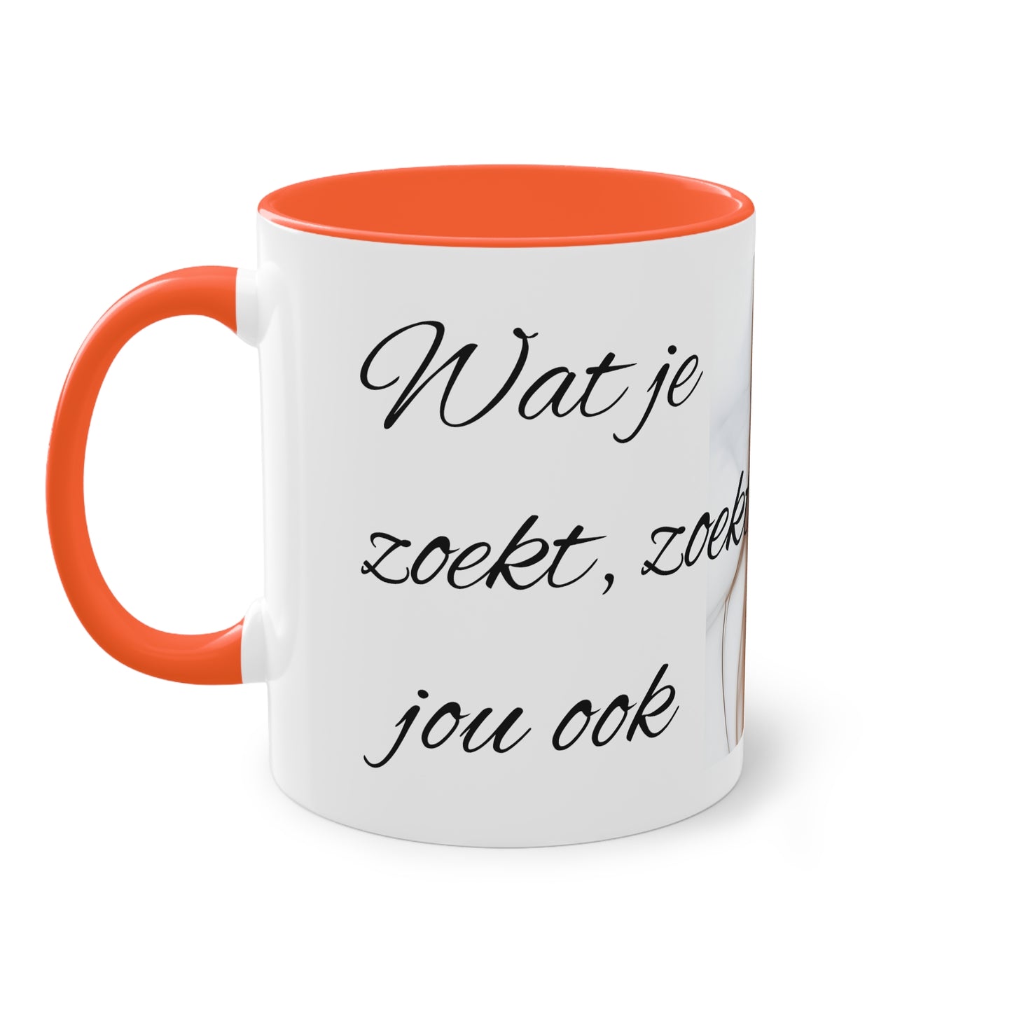 Two-Tone Coffee Mug, 11oz "Wat je zoekt, zoekt jou ook"